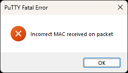 PuTTY error: Incorrect MAC received on packet